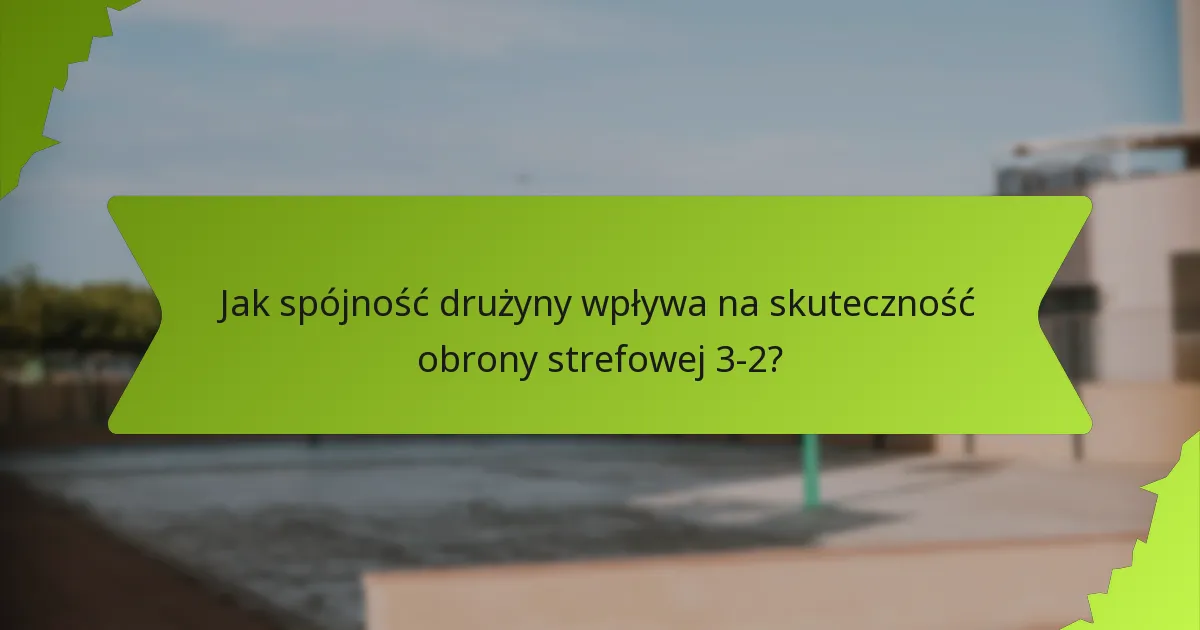 Jakie są zaawansowane taktyki optymalizacji obrony strefowej 3-2?