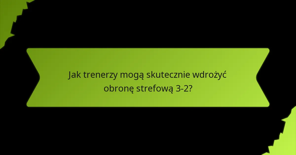 Jakie są wady obrony strefowej 3-2?