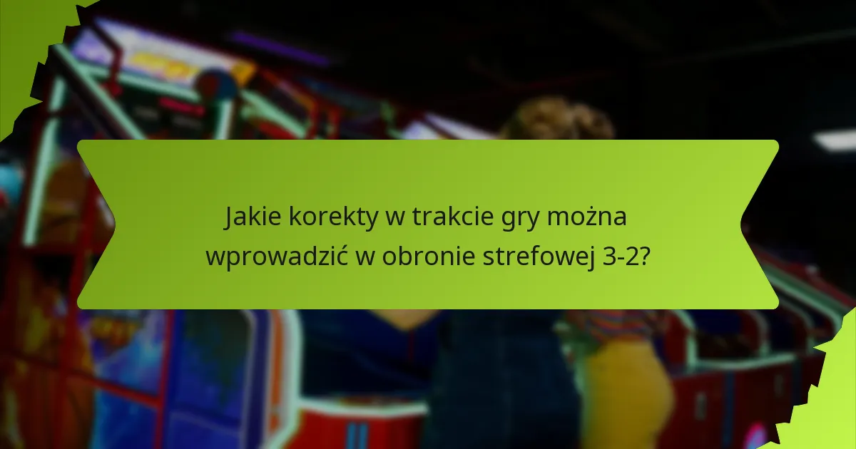Jakie są zaawansowane taktyki w obronie strefowej 3-2?