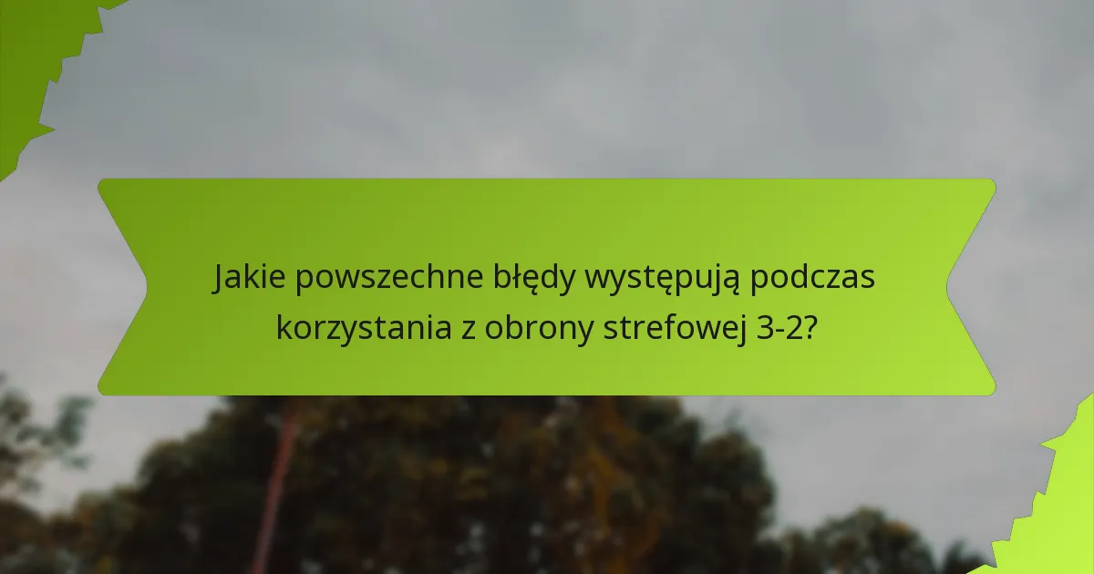 Które zespoły osiągnęły sukcesy dzięki obronie strefowej 3-2?