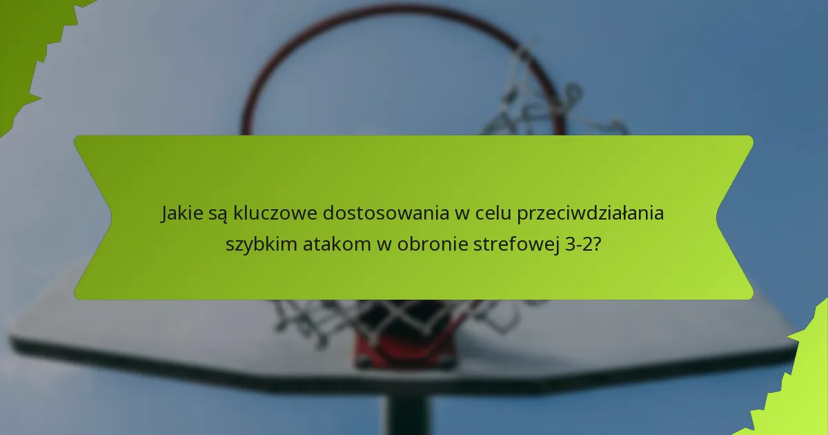 Jakie alternatywne strategie defensywne mogą uzupełniać obronę strefową 3-2?