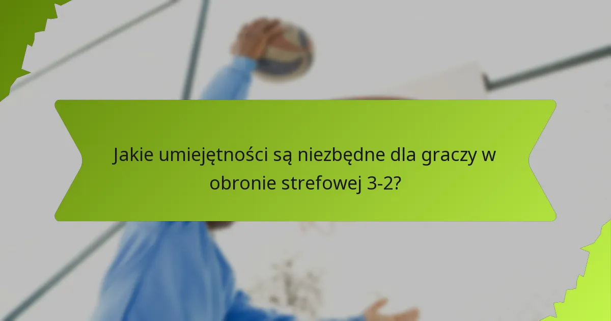 Jakie są powszechne pułapki w implementacji obrony strefowej 3-2?